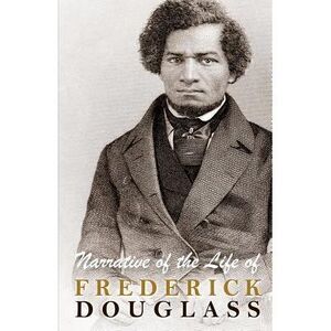 Narrative of the Life of Frederick Douglass -- Frederick Douglass
